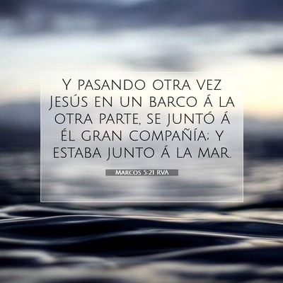 Picture 07 - Marcos 5:21 RVA - Y pasando otra vez Jesús en un barco á la otra - Bible Verse Picture