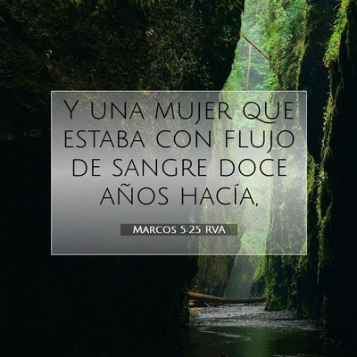 Picture 07 - Marcos 5:25 RVA - Y una mujer que estaba con flujo de sangre doce - Bible Verse Picture