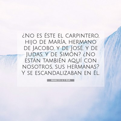 Picture 07 - Marcos 6:3 RVA - ¿No es éste el carpintero, hijo de María, - Bible Verse Picture