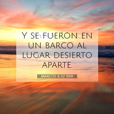 Picture 07 - Marcos 6:32 RVA - Y se fueron en un barco al lugar desierto - Bible Verse Picture