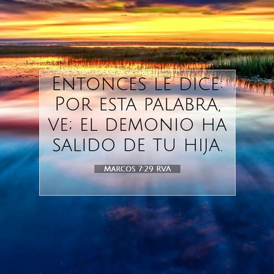 Picture 07 - Marcos 7:29 RVA - Entonces le dice: Por esta palabra, ve; el - Bible Verse Picture