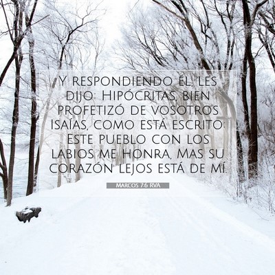 Picture 07 - Marcos 7:6 RVA - Y respondiendo él, les dijo: Hipócritas, bien - Bible Verse Picture