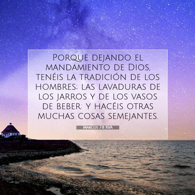 Picture 07 - Marcos 7:8 RVA - Porque dejando el mandamiento de Dios, tenéis la - Bible Verse Picture