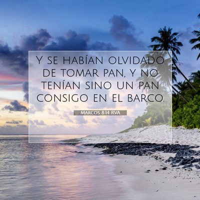 Picture 07 - Marcos 8:14 RVA - Y se habían olvidado de tomar pan, y no tenían - Bible Verse Picture