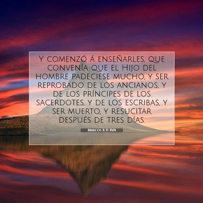 Picture 07 - Marcos 8:31 RVA - Y comenzó á enseñarles, que convenía que el - Bible Verse Picture