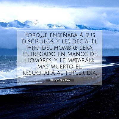 Picture 07 - Marcos 9:31 RVA - Porque enseñaba á sus discípulos, y les - Bible Verse Picture