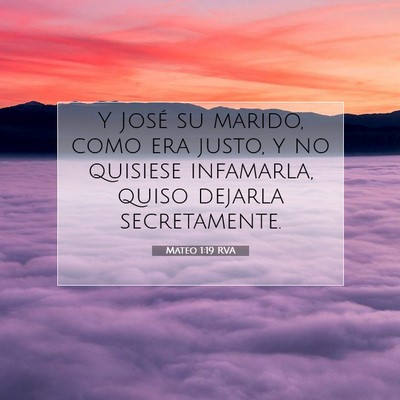 Picture 07 - Mateo 1:19 RVA - Y José su marido, como era justo, y no quisiese - Bible Verse Picture