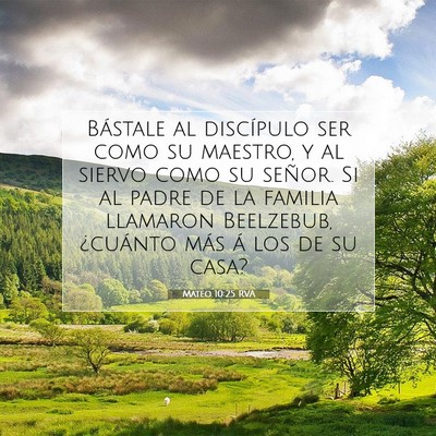 Picture 07 - Mateo 10:25 RVA - Bástale al discípulo ser como su maestro, y al - Bible Verse Picture