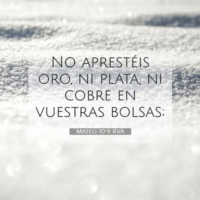 Picture 07 - Mateo 10:9 RVA - No aprestéis oro, ni plata, ni cobre en vuestras - Bible Verse Picture