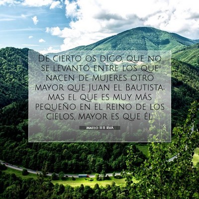 Picture 07 - Mateo 11:11 RVA - De cierto os digo, que no se levantó entre los - Bible Verse Picture