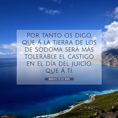 Picture 07 - Mateo 11:24 RVA - Por tanto os digo, que á la tierra de los de - Bible Verse Picture
