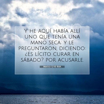 Picture 07 - Mateo 12:10 RVA - Y he aquí había allí uno que tenía una mano - Bible Verse Picture