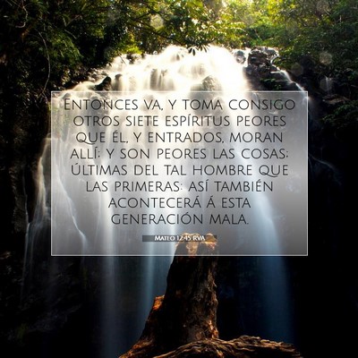 Picture 07 - Mateo 12:45 RVA - Entonces va, y toma consigo otros siete - Bible Verse Picture
