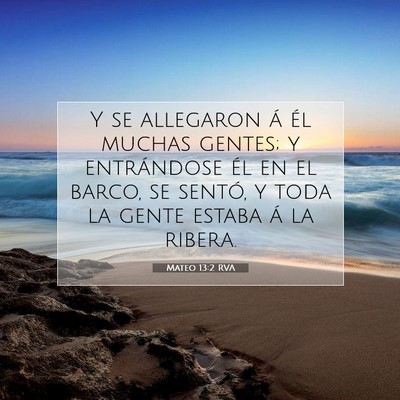 Picture 07 - Mateo 13:2 RVA - Y se allegaron á él muchas gentes; y - Bible Verse Picture