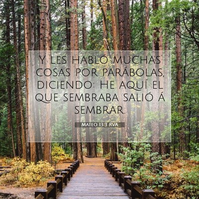 Picture 07 - Mateo 13:3 RVA - Y les habló muchas cosas por parábolas, - Bible Verse Picture