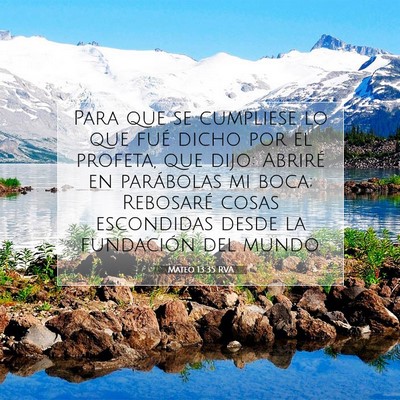 Picture 07 - Mateo 13:35 RVA - Para que se cumpliese lo que fué dicho por el - Bible Verse Picture