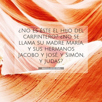 Picture 07 - Mateo 13:55 RVA - ¿No es éste el hijo del carpintero? ¿no se - Bible Verse Picture