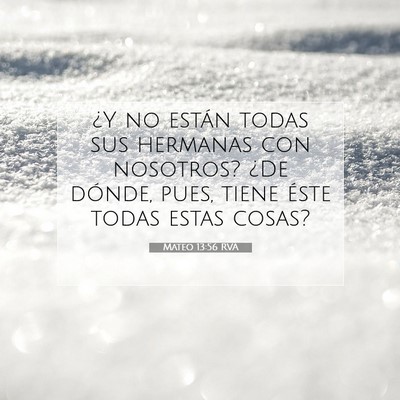 Picture 07 - Mateo 13:56 RVA - ¿Y no están todas sus hermanas con nosotros? - Bible Verse Picture