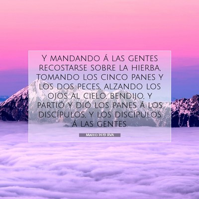 Picture 07 - Mateo 14:19 RVA - Y mandando á las gentes recostarse sobre la - Bible Verse Picture