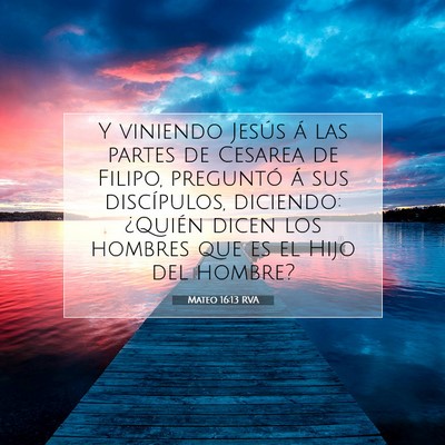 Picture 07 - Mateo 16:13 RVA - Y viniendo Jesús á las partes de Cesarea de - Bible Verse Picture