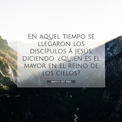 Picture 07 - Mateo 18:1 RVA - EN aquel tiempo se llegaron los discípulos á - Bible Verse Picture