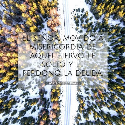 Picture 07 - Mateo 18:27 RVA - El señor, movido á misericordia de aquel - Bible Verse Picture