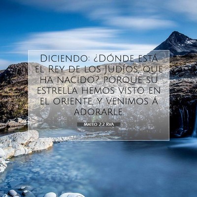 Picture 07 - Mateo 2:2 RVA - Diciendo: ¿Dónde está el Rey de los Judíos, - Bible Verse Picture