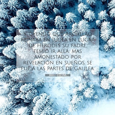 Picture 07 - Mateo 2:22 RVA - Y oyendo que Archelao reinaba en Judea en lugar - Bible Verse Picture