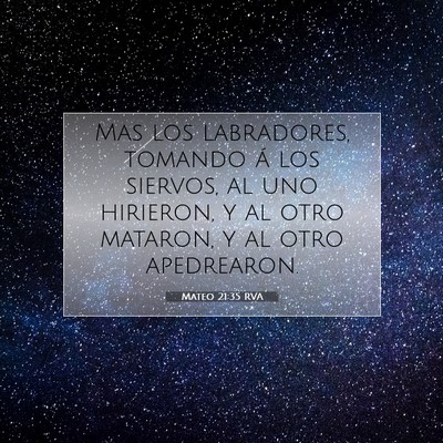 Picture 07 - Mateo 21:35 RVA - Mas los labradores, tomando á los siervos, al - Bible Verse Picture
