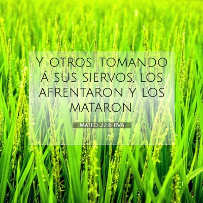 Picture 07 - Mateo 22:6 RVA - Y otros, tomando á sus siervos, los afrentaron y - Bible Verse Picture