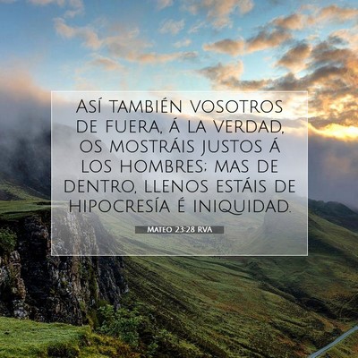 Picture 07 - Mateo 23:28 RVA - Así también vosotros de fuera, á la verdad, os - Bible Verse Picture