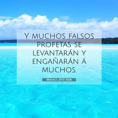 Picture 07 - Mateo 24:11 RVA - Y muchos falsos profetas se levantarán y - Bible Verse Picture