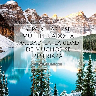 Picture 07 - Mateo 24:12 RVA - Y por haberse multiplicado la maldad, la caridad - Bible Verse Picture
