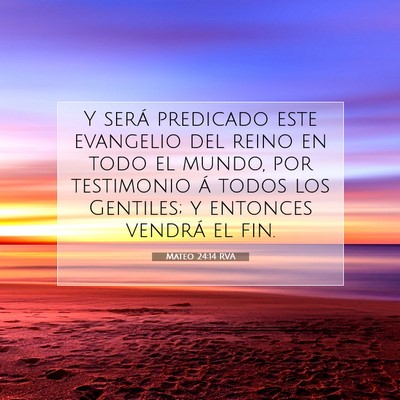Picture 07 - Mateo 24:14 RVA - Y será predicado este evangelio del reino en - Bible Verse Picture
