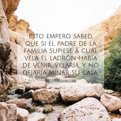 Picture 07 - Mateo 24:43 RVA - Esto empero sabed, que si el padre de la familia - Bible Verse Picture