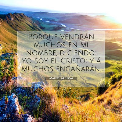 Picture 07 - Mateo 24:5 RVA - Porque vendrán muchos en mi nombre, diciendo: Yo - Bible Verse Picture