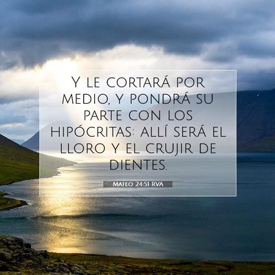 Picture 07 - Mateo 24:51 RVA - Y le cortará por medio, y pondrá su parte con - Bible Verse Picture