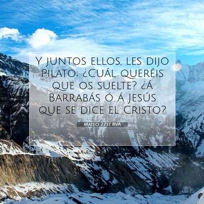 Picture 07 - Mateo 27:17 RVA - Y juntos ellos, les dijo Pilato; ¿Cuál queréis - Bible Verse Picture
