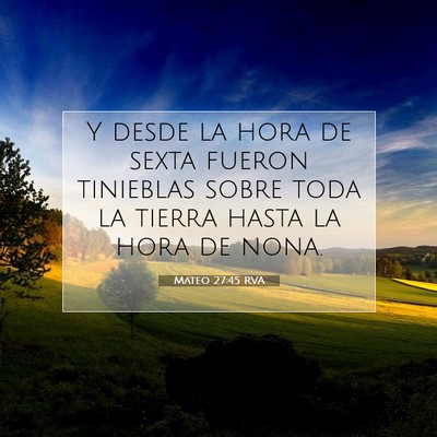 Picture 07 - Mateo 27:45 RVA - Y desde la hora de sexta fueron tinieblas sobre - Bible Verse Picture
