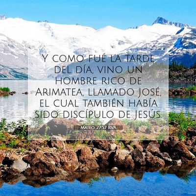 Picture 07 - Mateo 27:57 RVA - Y como fué la tarde del día, vino un hombre - Bible Verse Picture