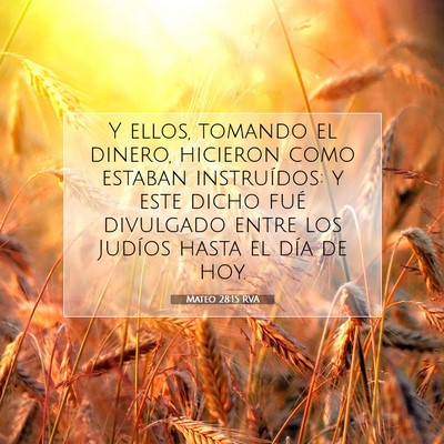 Picture 07 - Mateo 28:15 RVA - Y ellos, tomando el dinero, hicieron como estaban - Bible Verse Picture