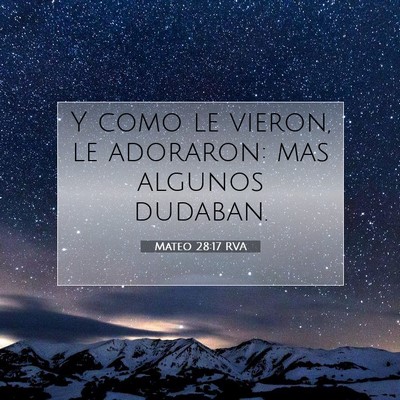 Picture 07 - Mateo 28:17 RVA - Y como le vieron, le adoraron: mas algunos - Bible Verse Picture