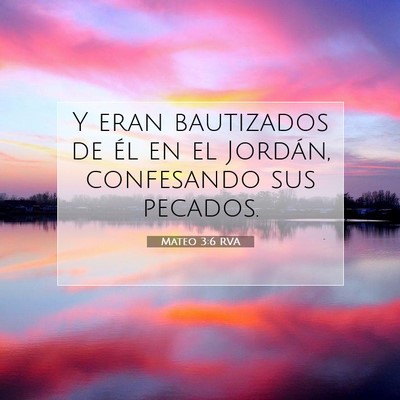Picture 07 - Mateo 3:6 RVA - Y eran bautizados de él en el Jordán, - Bible Verse Picture