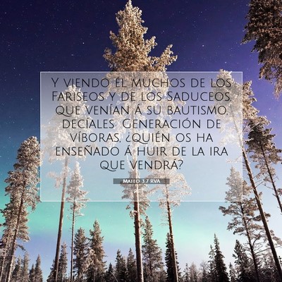 Picture 07 - Mateo 3:7 RVA - Y viendo él muchos de los Fariseos y de los - Bible Verse Picture