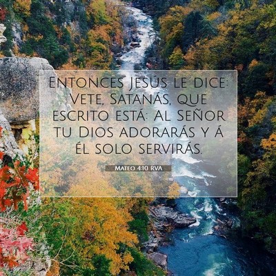 Picture 07 - Mateo 4:10 RVA - Entonces Jesús le dice: Vete, Satanás, que - Bible Verse Picture