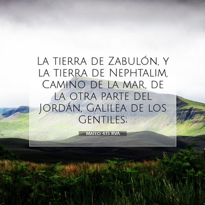 Picture 07 - Mateo 4:15 RVA - La tierra de Zabulón, y la tierra de Nephtalim, - Bible Verse Picture