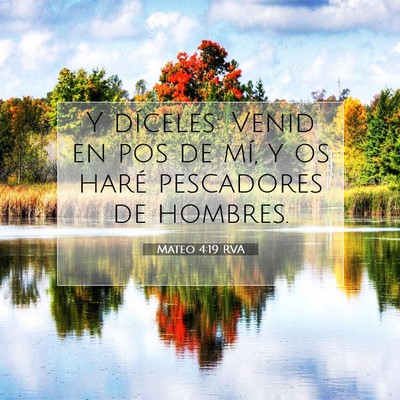 Picture 07 - Mateo 4:19 RVA - Y díceles: Venid en pos de mí, y os haré - Bible Verse Picture