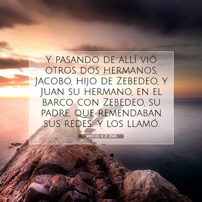 Picture 07 - Mateo 4:21 RVA - Y pasando de allí vió otros dos hermanos, - Bible Verse Picture