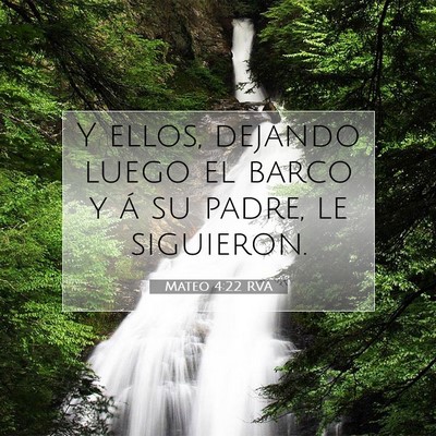 Picture 07 - Mateo 4:22 RVA - Y ellos, dejando luego el barco y á su padre, le - Bible Verse Picture