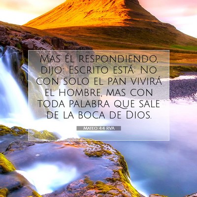Picture 07 - Mateo 4:4 RVA - Mas él respondiendo, dijo: Escrito está: No con - Bible Verse Picture